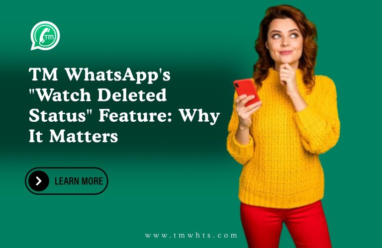 TM WhatsApp's "Watch Deleted Status" Feature: Why It Matters