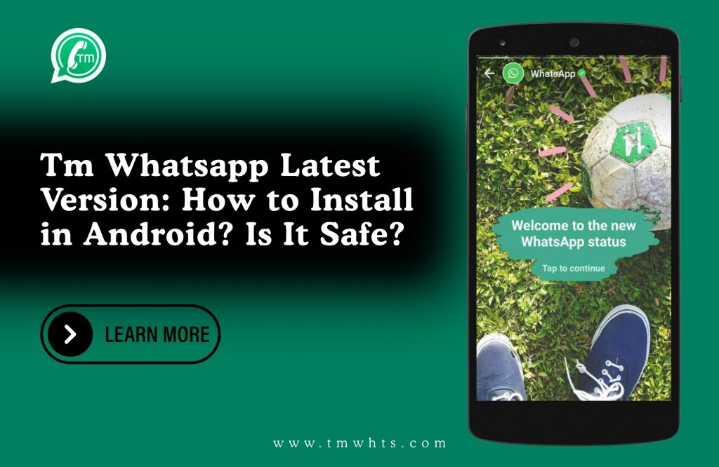 Tm Whatsapp Latest Version How to Install in Android Is It Safe